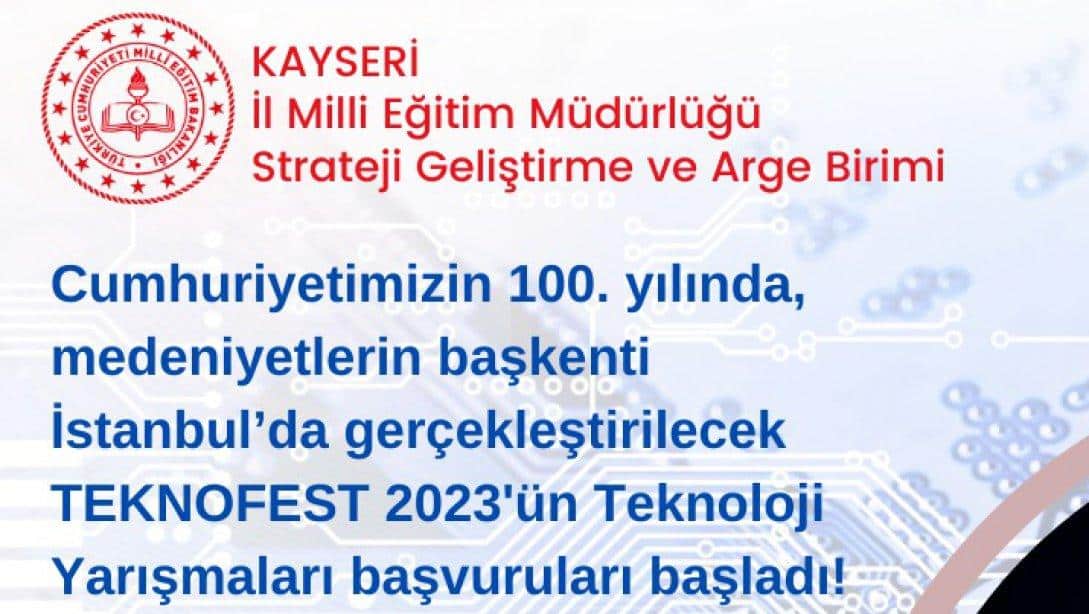 Cumhuriyetimizin 100. yılında, medeniyetlerin başkenti İstanbul'da gerçekleştirilecek TEKNOFEST 2023'ün Teknoloji Yarışmaları başvuruları başladı.