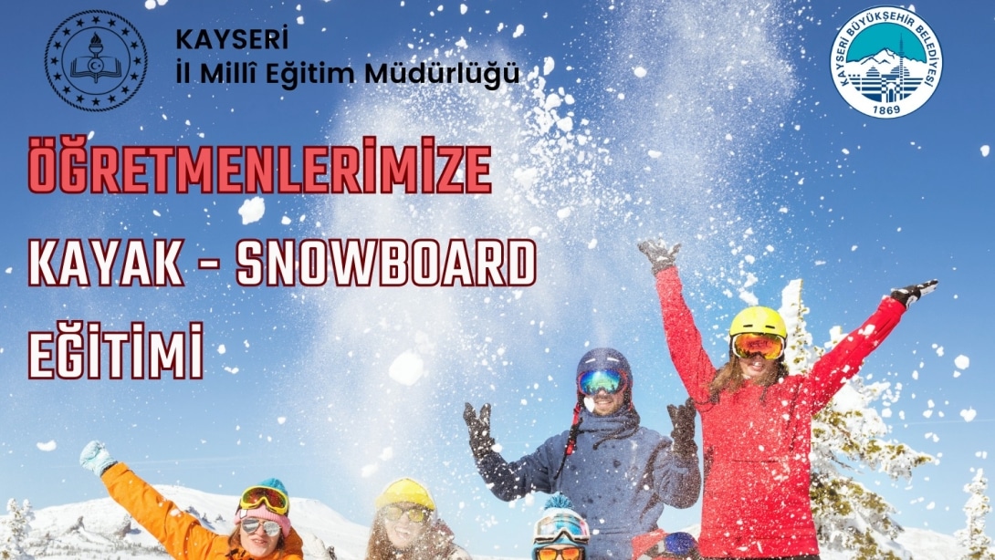 Kayseri İl Millî Eğitim Müdürlüğü ve Kayseri Büyükşehir Belediyesi Spor AŞ. ile yapılan iş birliği çerçevesinde öğretmenlerimize yönelik Kayak-Snowboard kursu ön kayıtlarımız başlamıştır. 